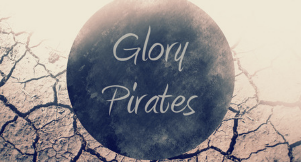 Glory Pirates Pt. 1