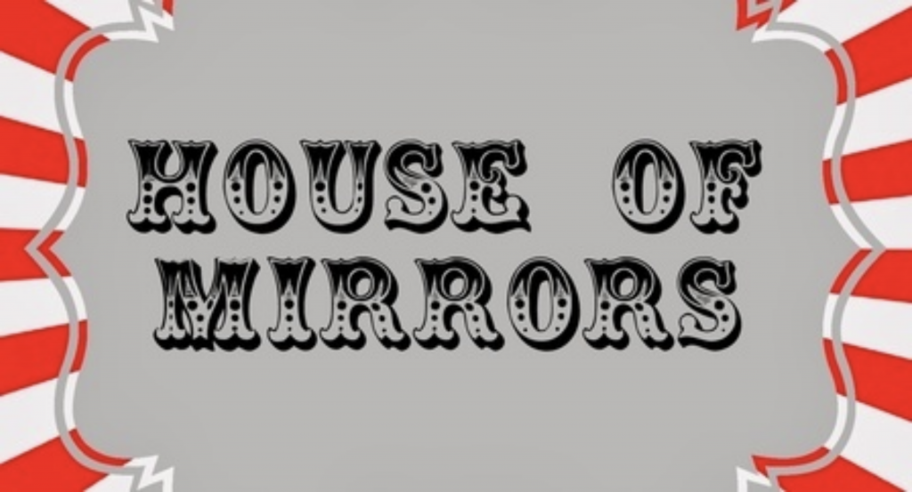 House of Mirrors Pt. 2