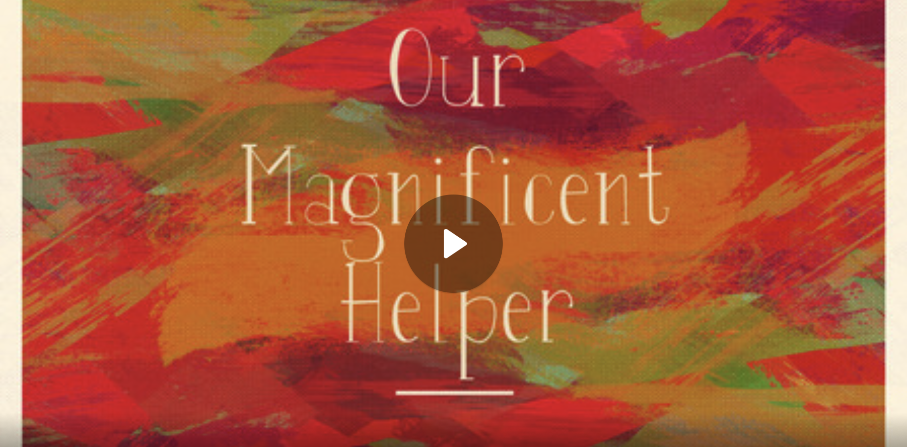 Our Magnificent Helper Pt. 8 Spirit Empowered Love