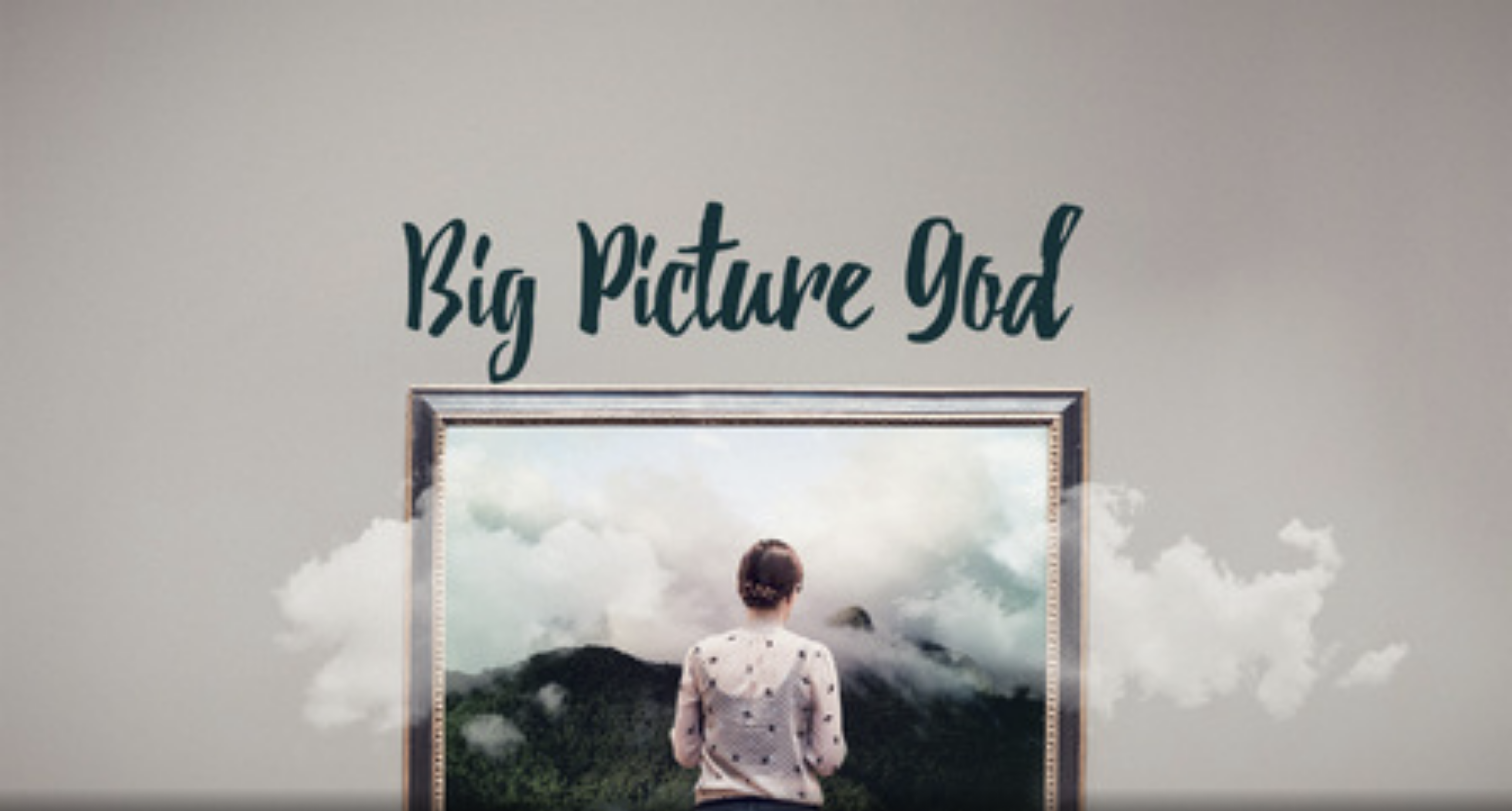 Big Picture God