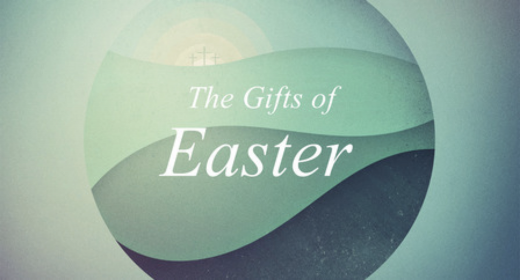 The Gifts of Easter