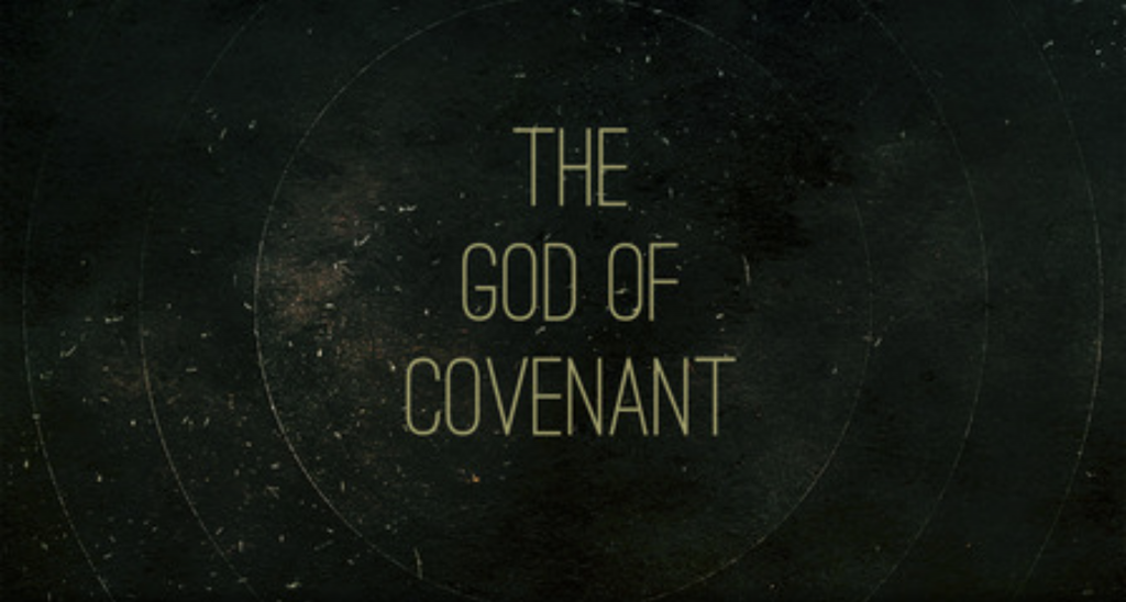 The God of Covenant