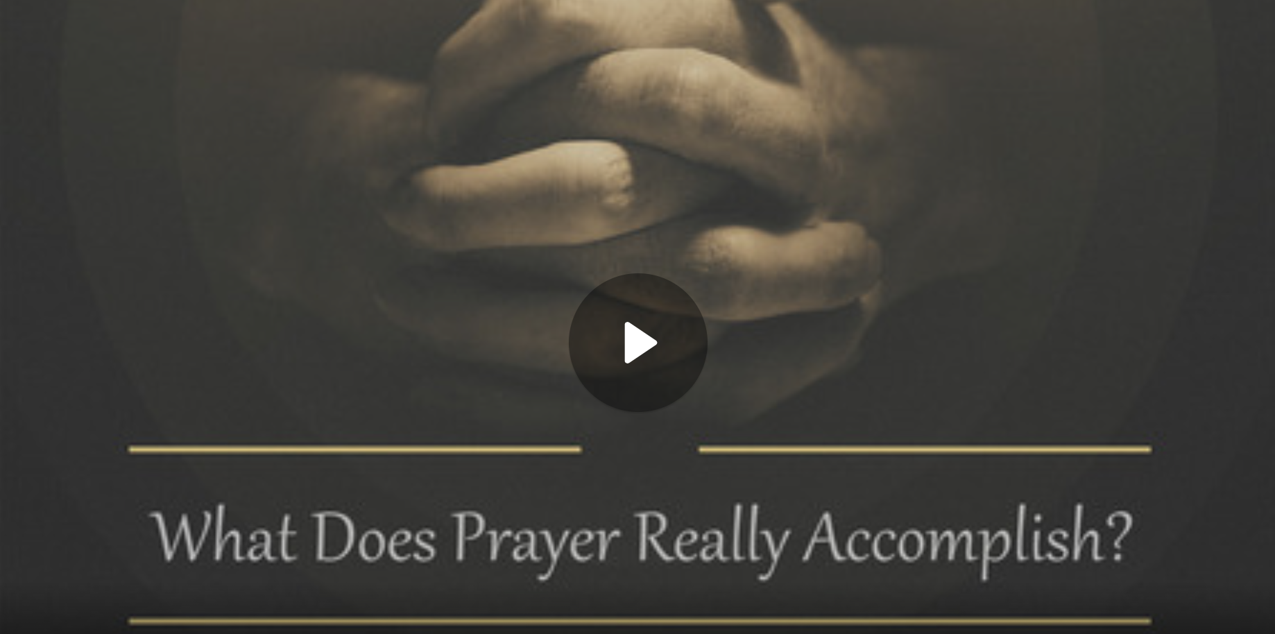 What Does Prayer Really Accomplish?