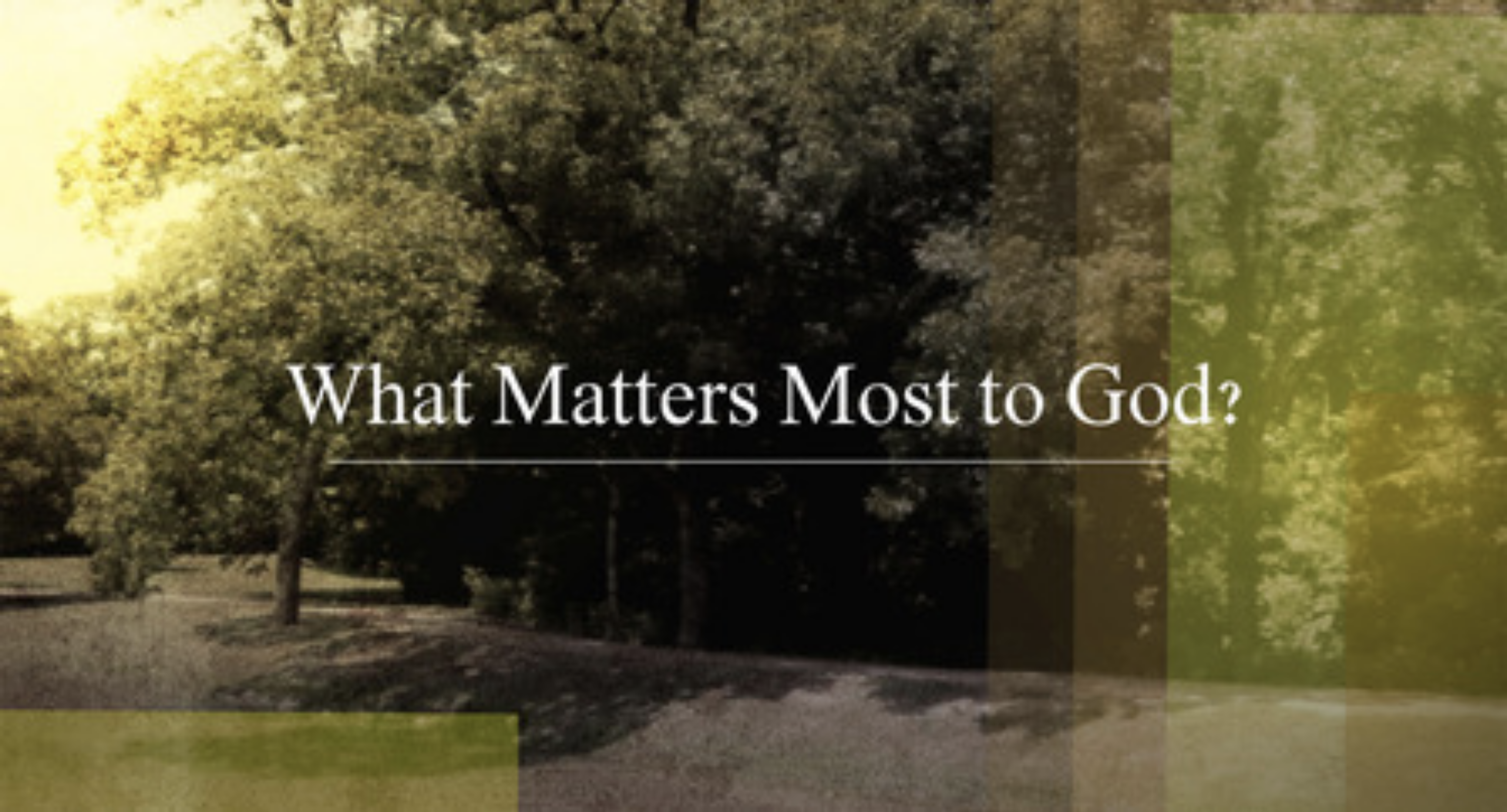 What Matters Most to God?