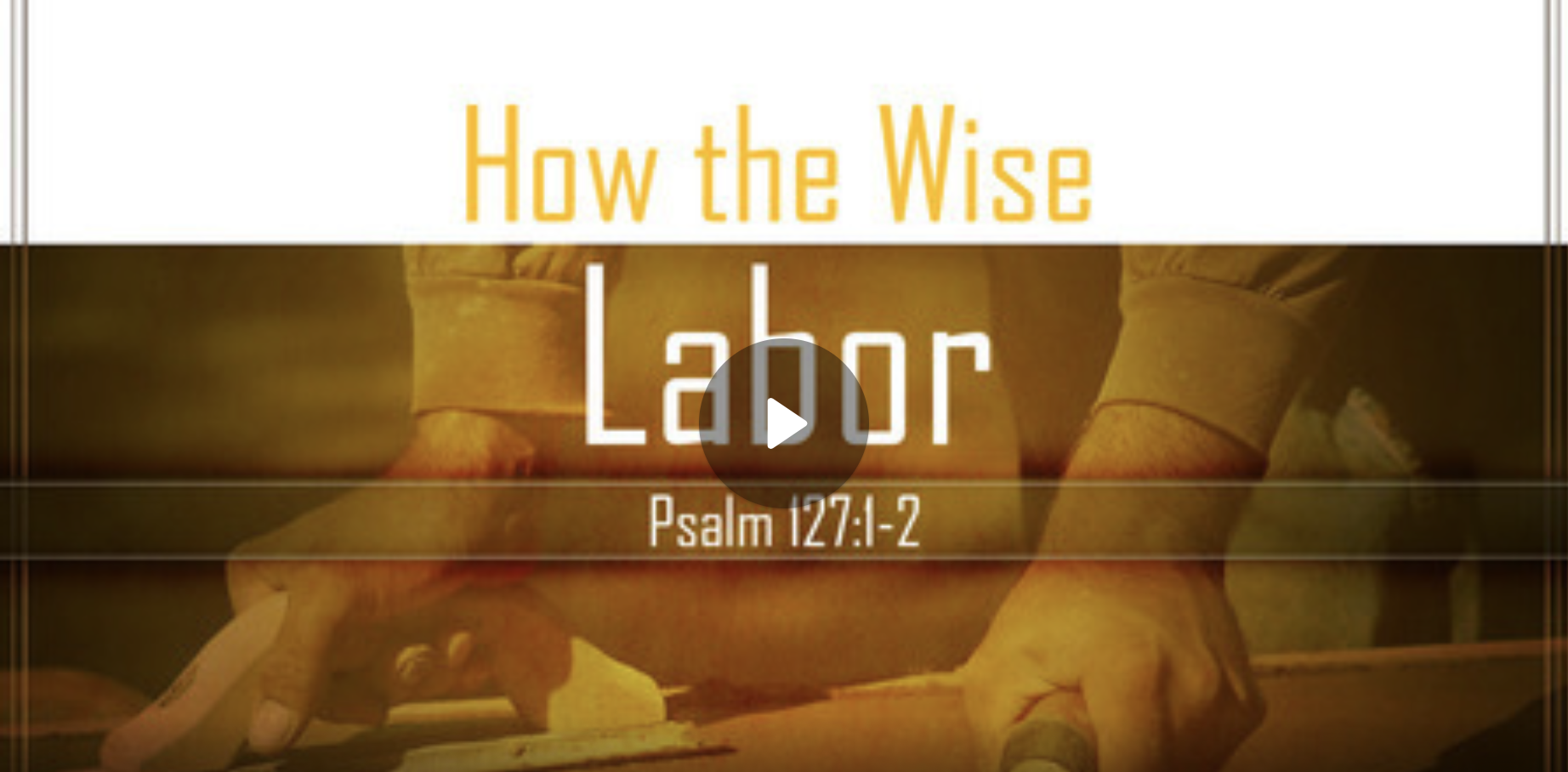 How the Wise Labor