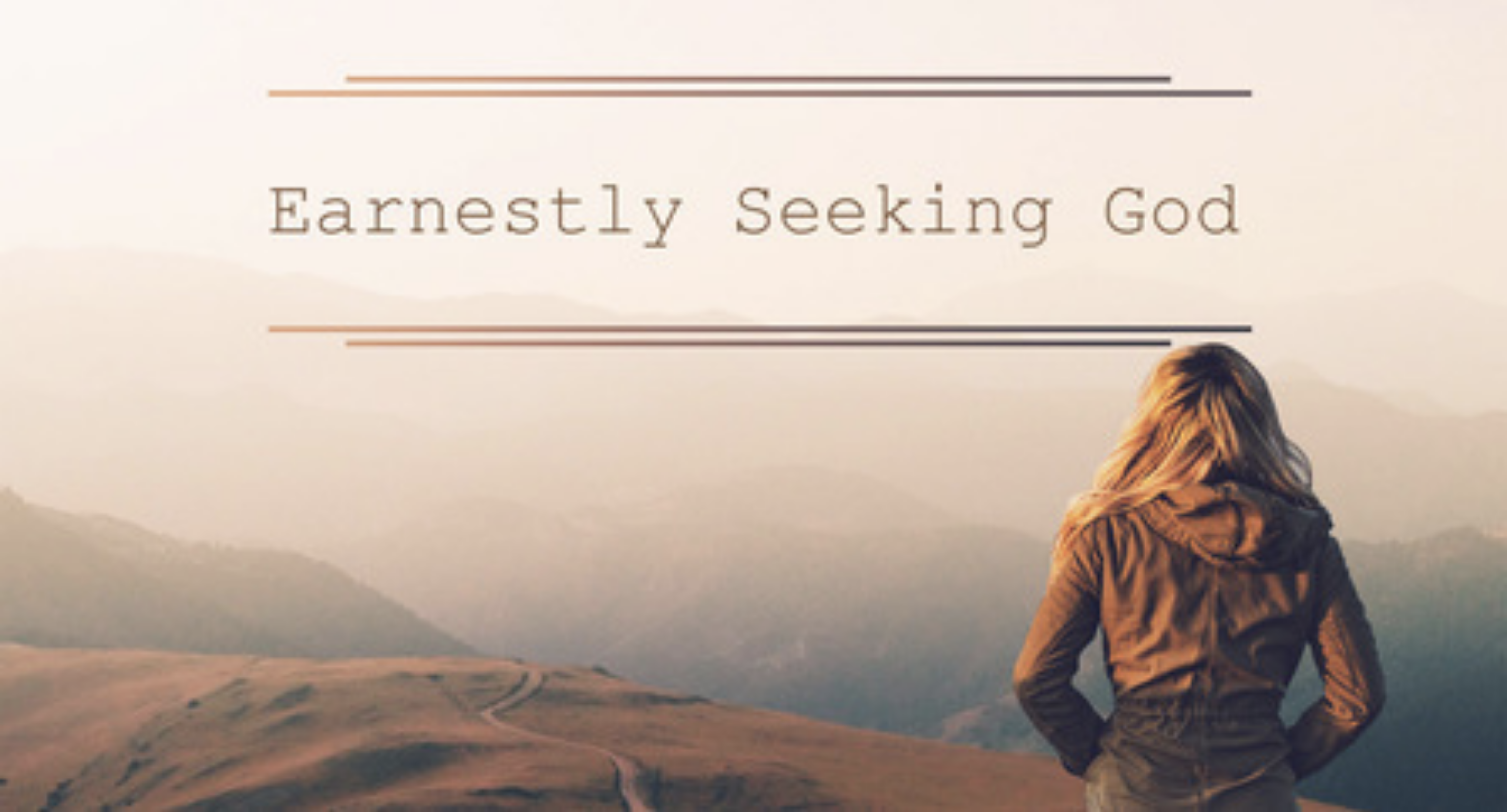 Earnestly Seeking God