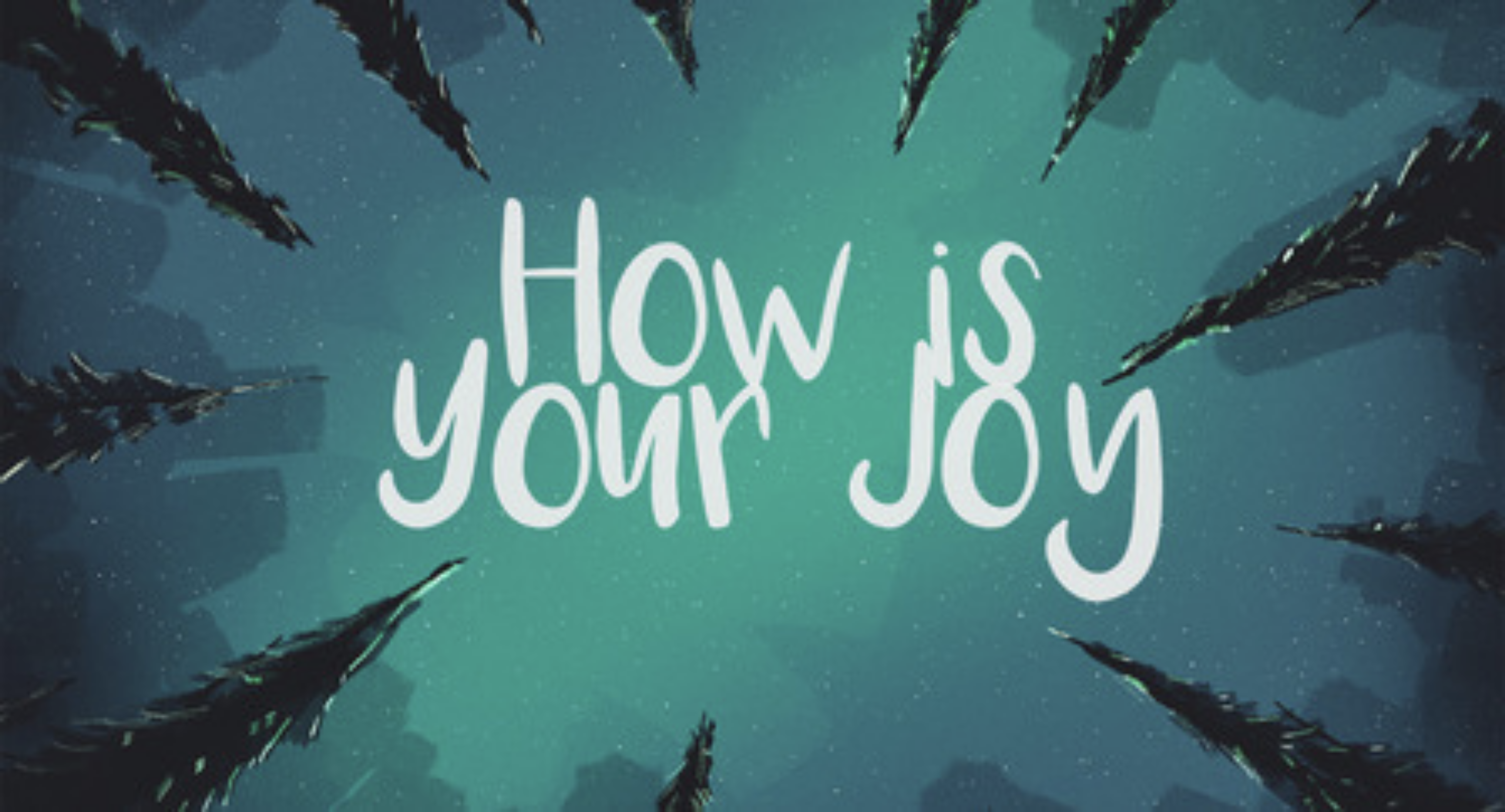 How is Your Joy?