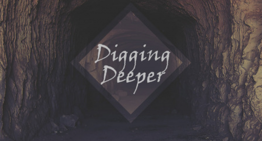 Digging Deeper
