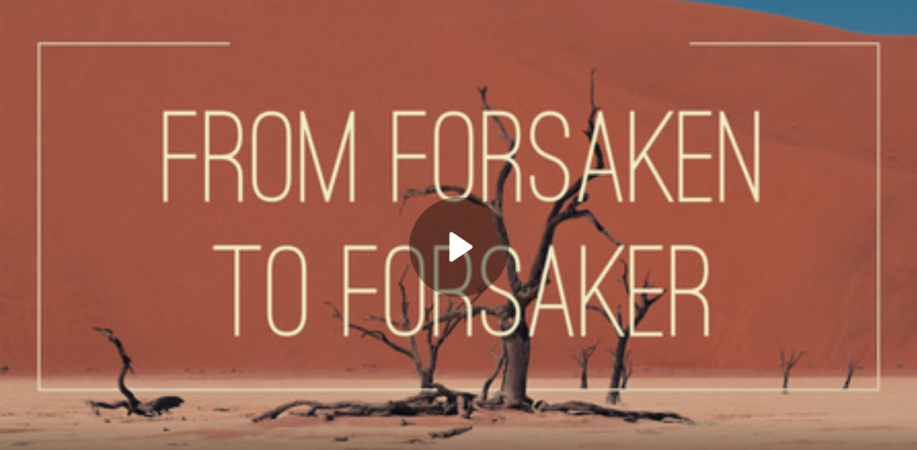 From Forsaken to Forsaker