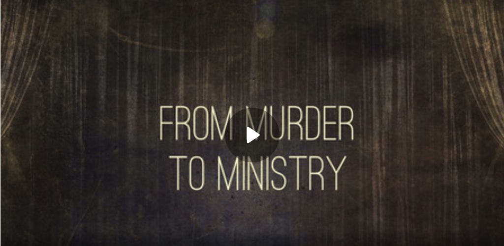 From Murder to Ministry