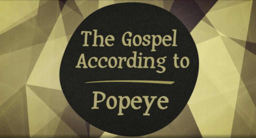 The Gospel According to Popeye
