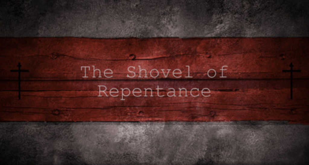 The Shovel of Repentance