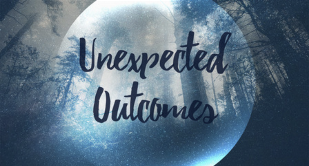 Unexpected Outcomes