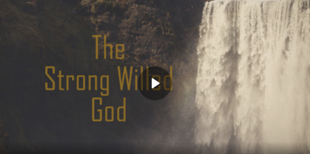 The Strong Willed God