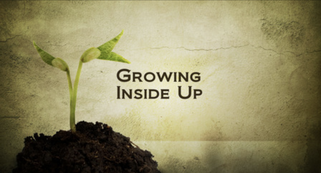 Growing Inside Up