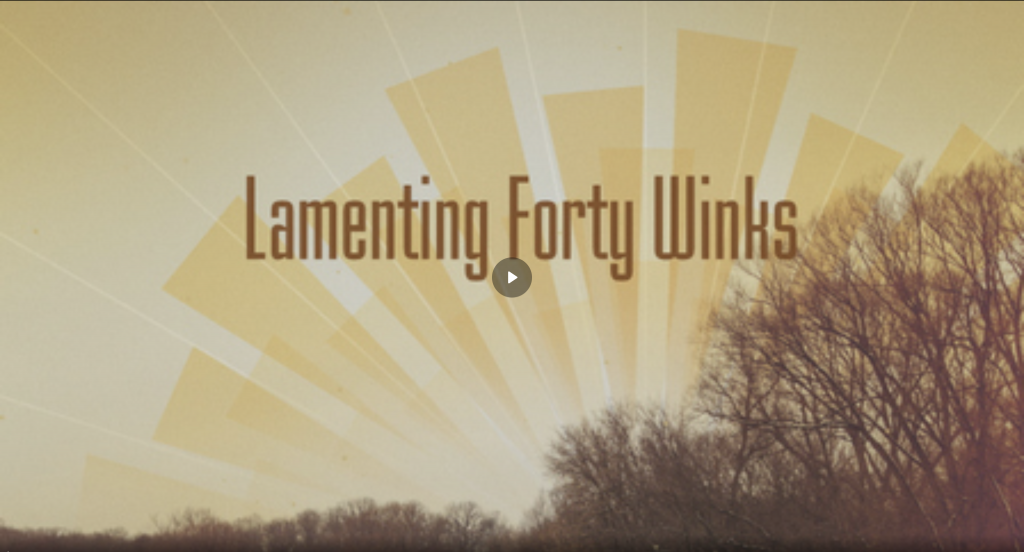 Lamenting Forty Winks