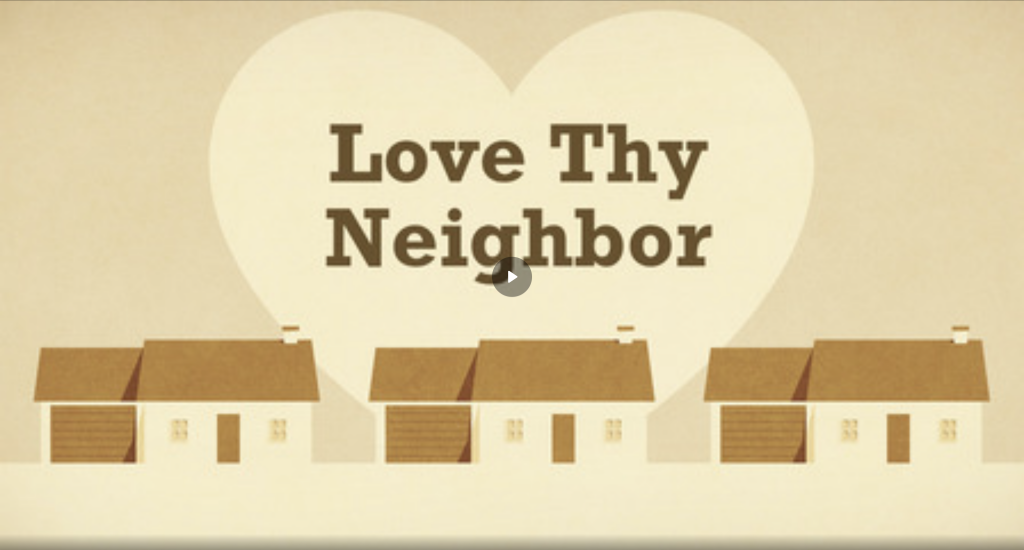 Love Thy Neighbor