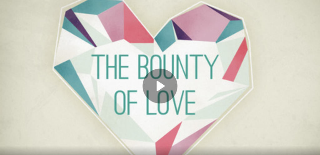 The Bounty of Love