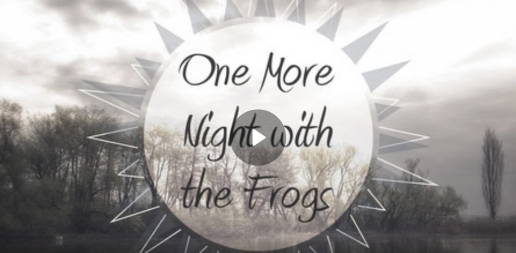 One More Night with the Frogs
