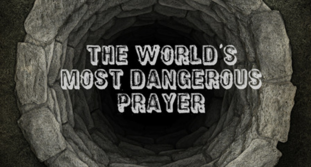 The World’s Most Dangerous Prayer