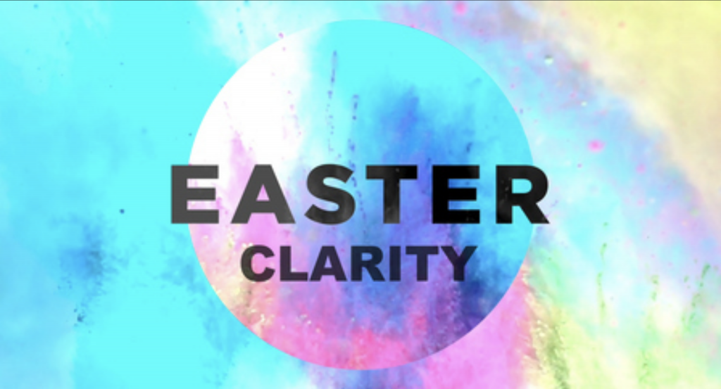 Easter Clarity