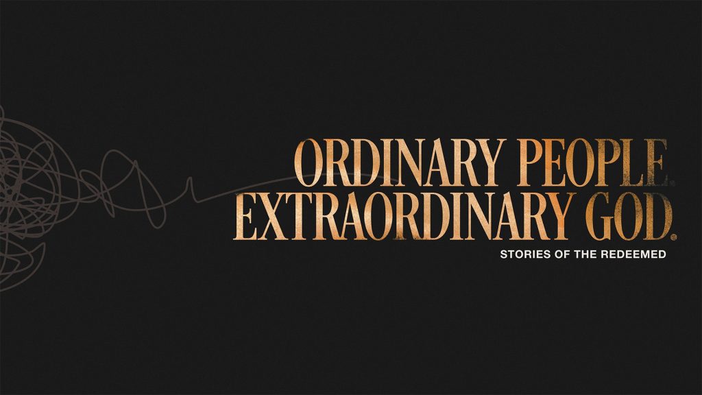Ordinary People, Extraordinary God Pt. 6