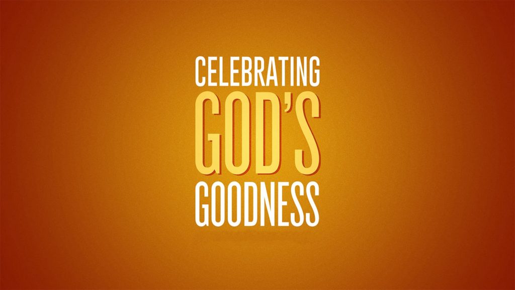 Celebrating God’s Goodness
